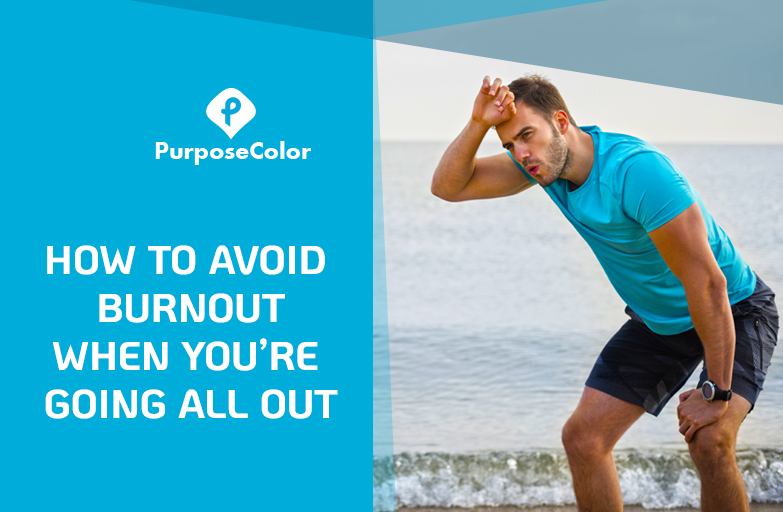 How to avoid burnout when you are going all out