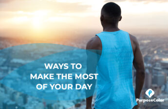 Ways to Make the Most of your day