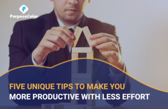 Five Unique Tips To Make You More Productive With Less Effort