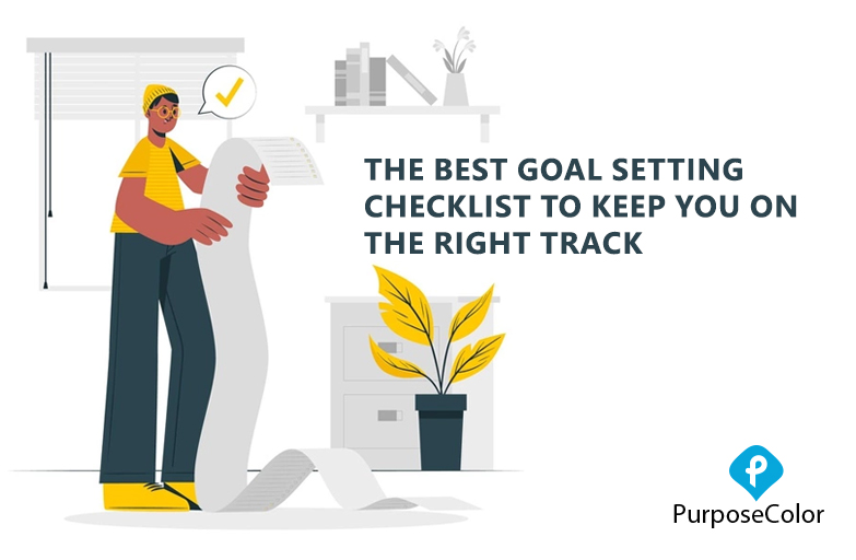 People set goals to create a big picture of what they want to achieve, then break them down into small components to be achievable, and then set the plan that they want to use in accomplishing your goals. The following are some of the goal-setting checklists.